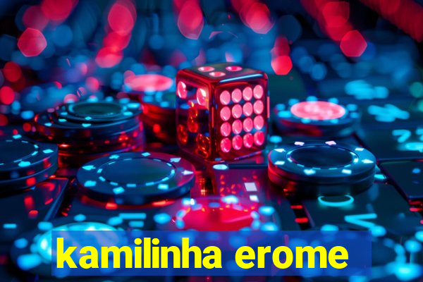 kamilinha erome