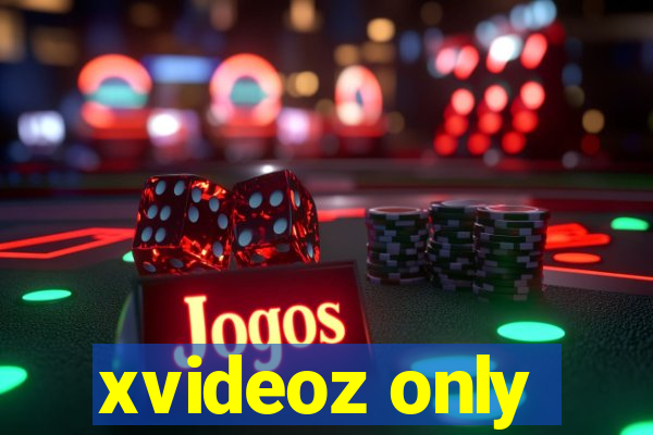 xvideoz only