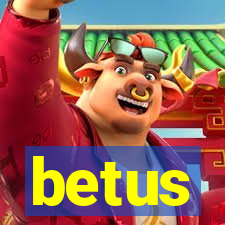 betus