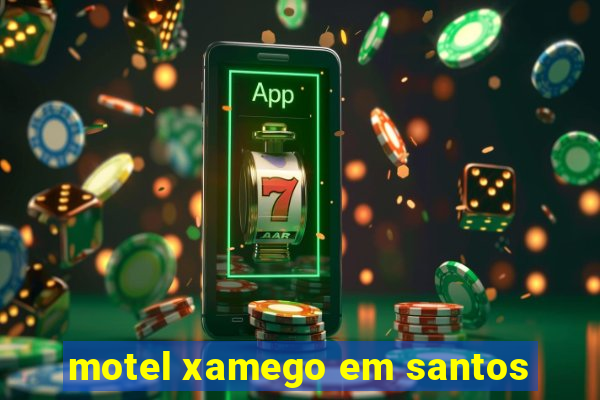 motel xamego em santos