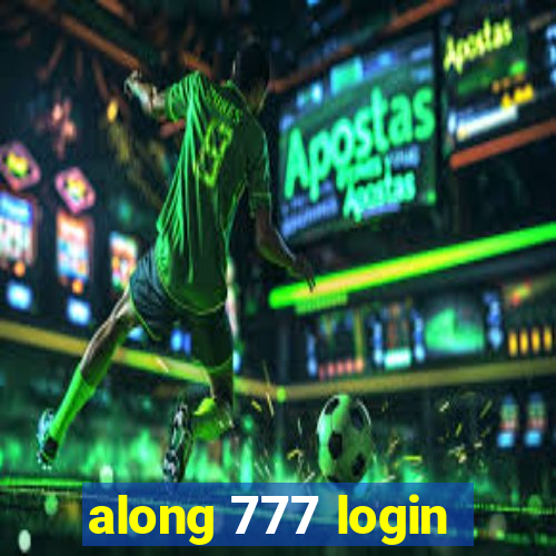 along 777 login