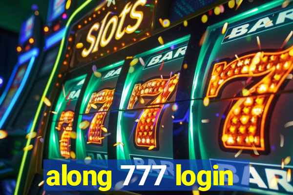 along 777 login