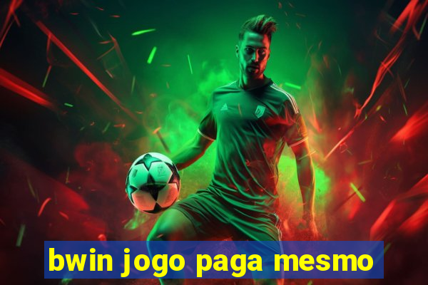 bwin jogo paga mesmo