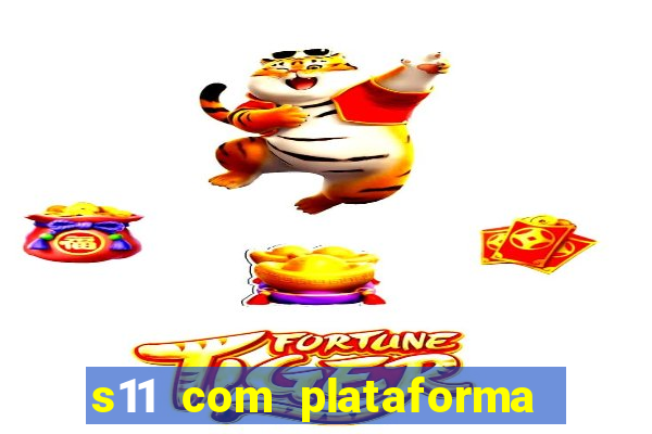 s11 com plataforma de jogos