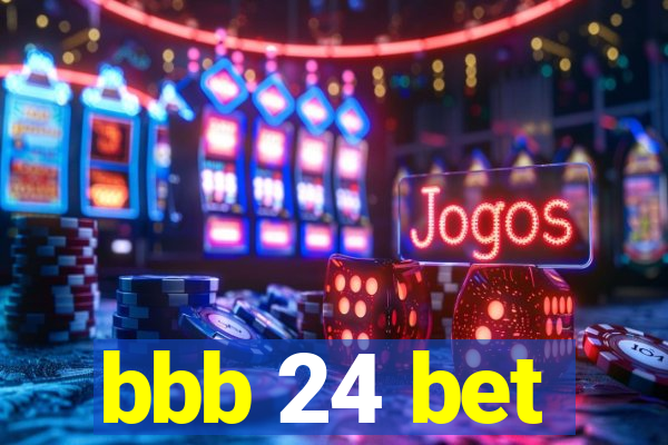 bbb 24 bet