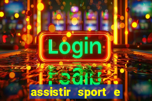 assistir sport e ponte preta