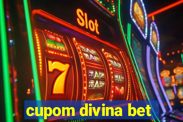 cupom divina bet