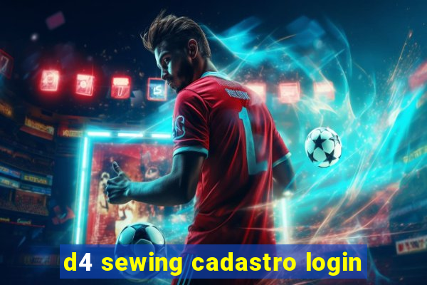 d4 sewing cadastro login