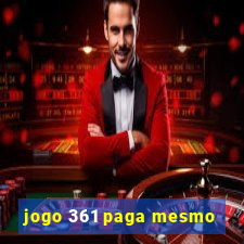 jogo 361 paga mesmo