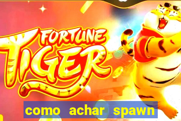 como achar spawn de blaze