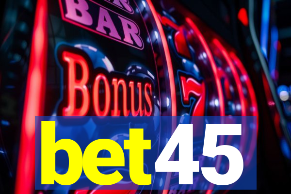 bet45