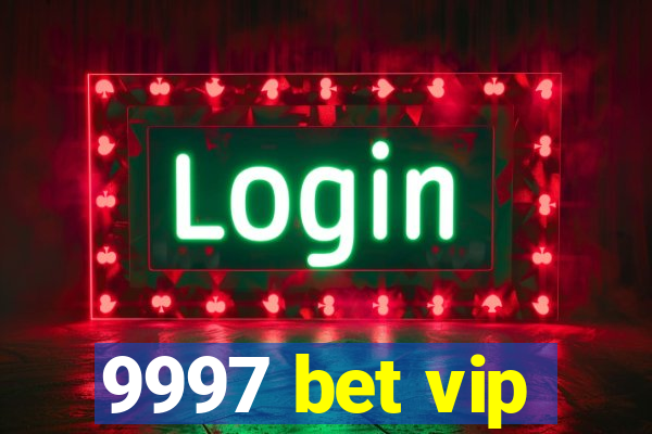 9997 bet vip