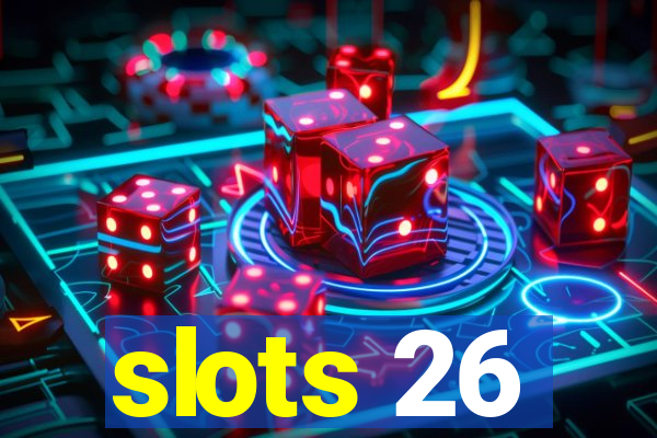 slots 26