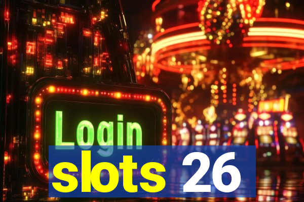 slots 26