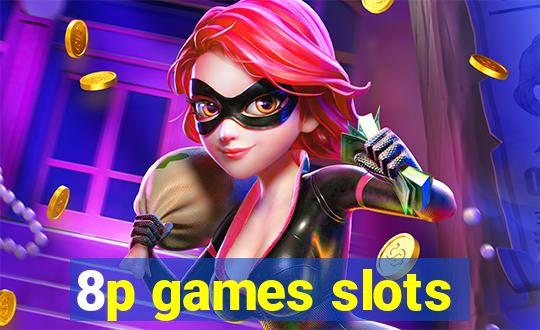 8p games slots