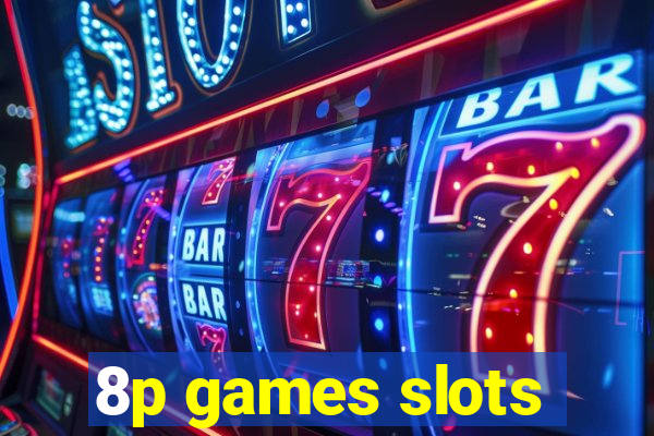 8p games slots