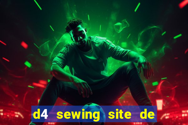 d4 sewing site de relacionamento login