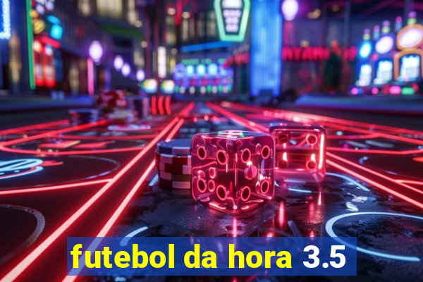 futebol da hora 3.5