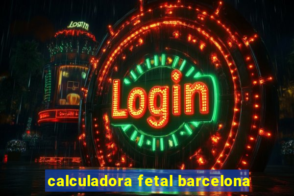 calculadora fetal barcelona