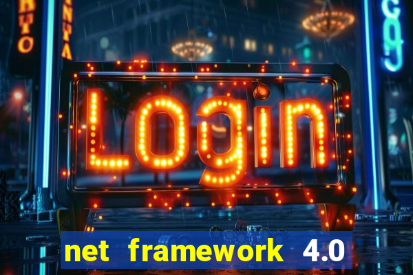 net framework 4.0 v 30319