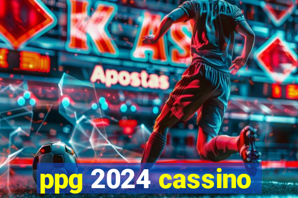 ppg 2024 cassino