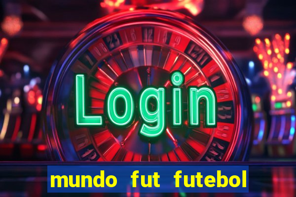 mundo fut futebol ao vivo