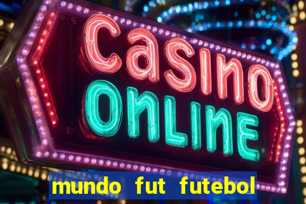 mundo fut futebol ao vivo