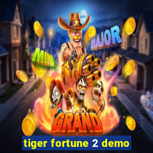 tiger fortune 2 demo