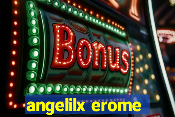 angelilx erome