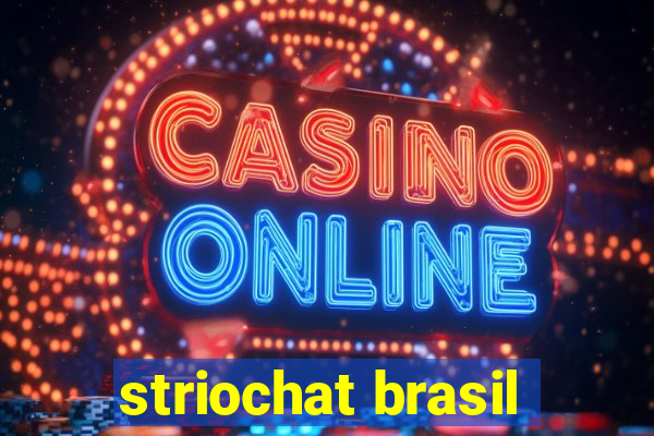 striochat brasil