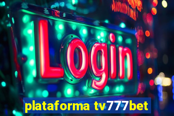 plataforma tv777bet