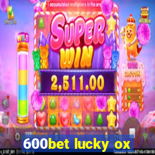 600bet lucky ox