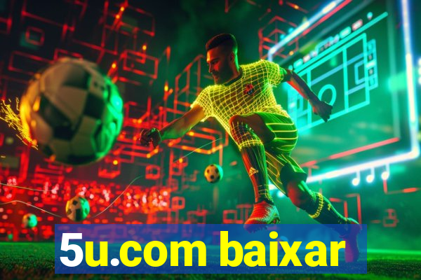 5u.com baixar