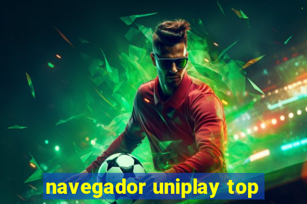 navegador uniplay top