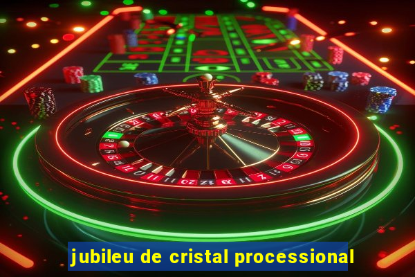 jubileu de cristal processional