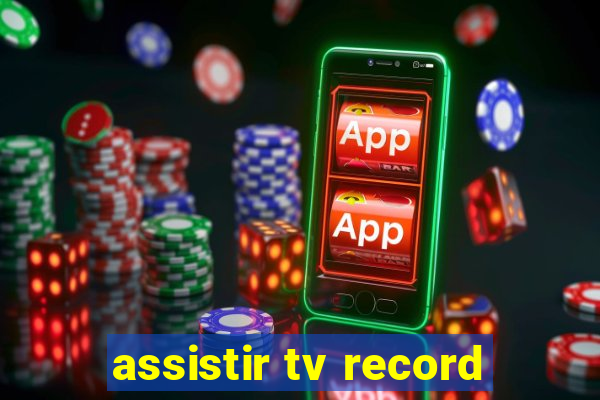 assistir tv record