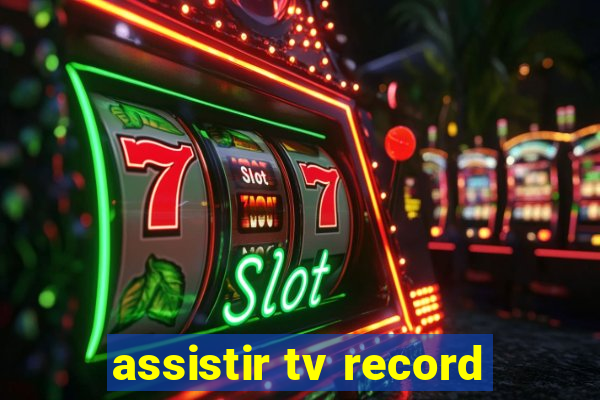 assistir tv record