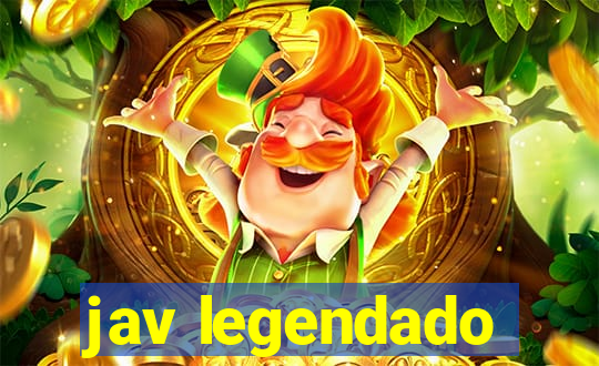 jav legendado