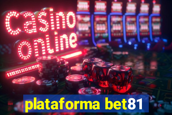 plataforma bet81