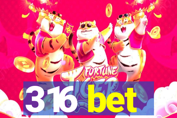 316 bet