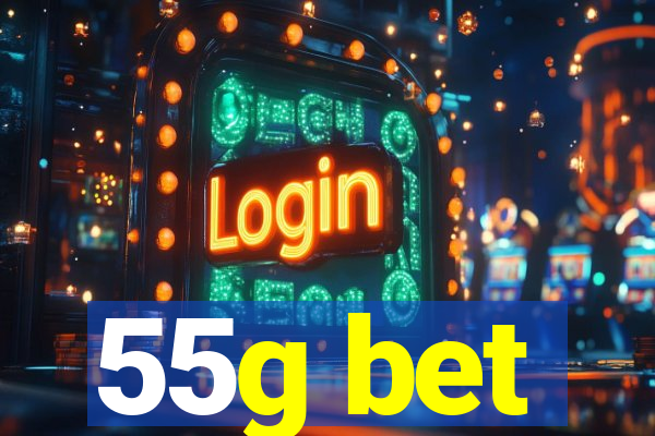 55g bet