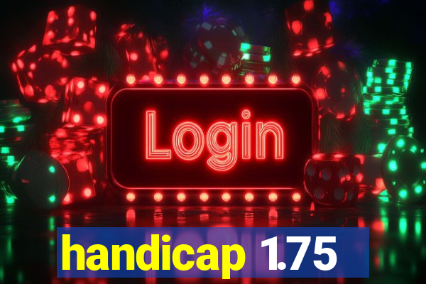 handicap 1.75