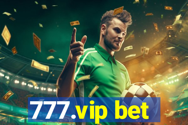 777.vip bet