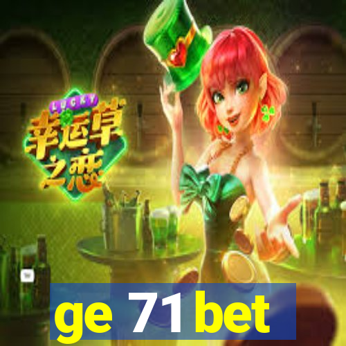 ge 71 bet