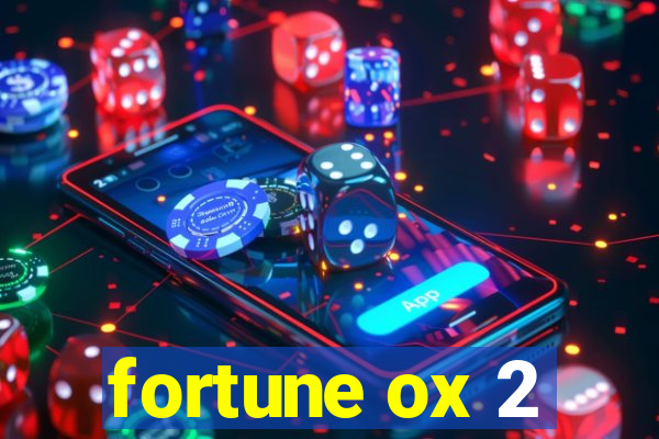 fortune ox 2