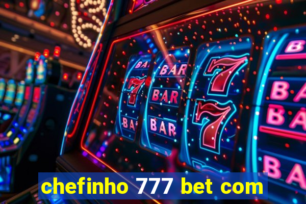 chefinho 777 bet com