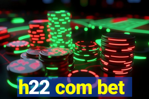 h22 com bet