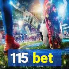 115 bet