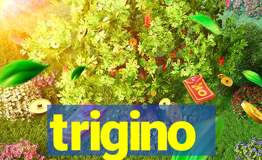 trigino