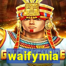 waifymia